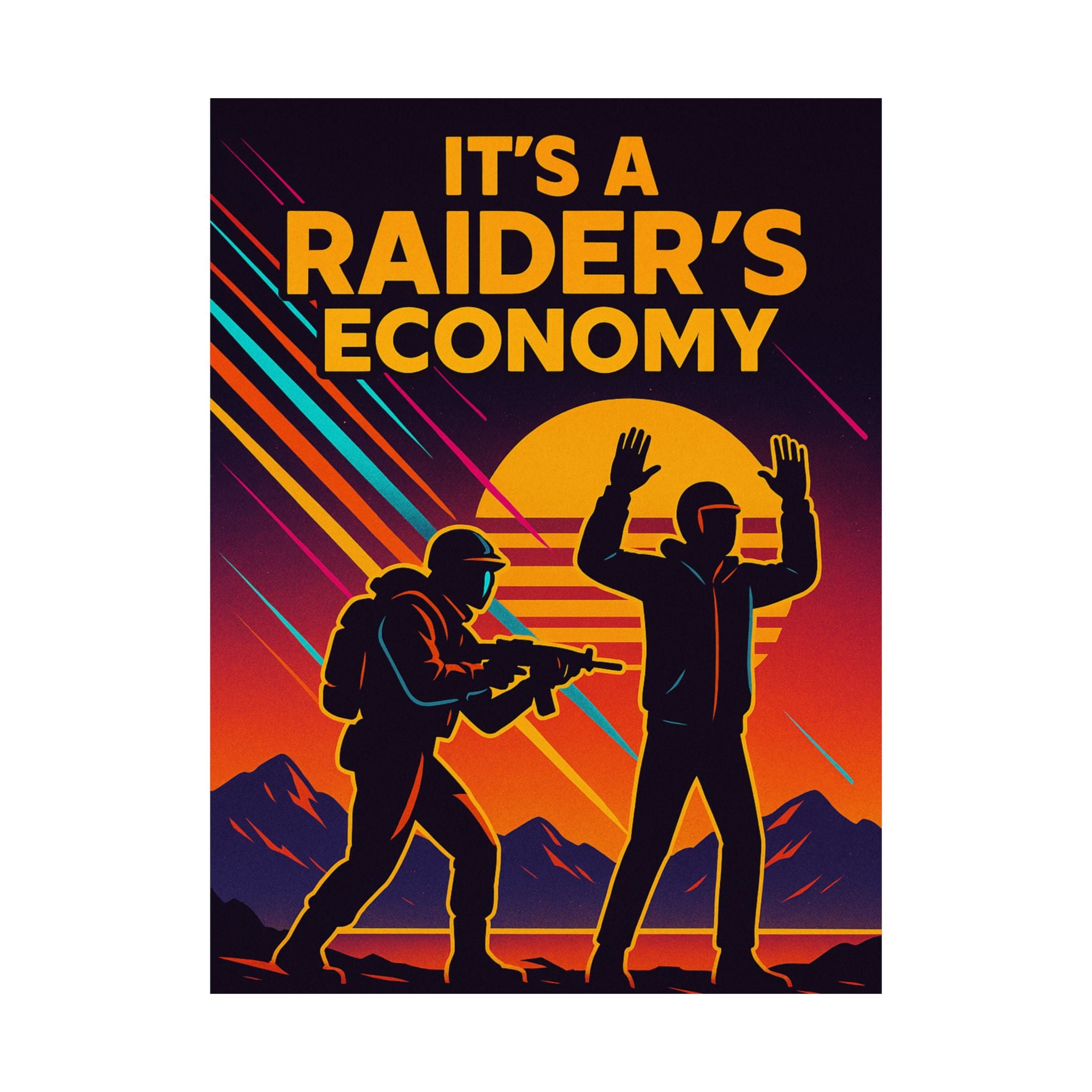 Poster — "It's a Raider's Economy" Matte Vertical Retro Art Print
