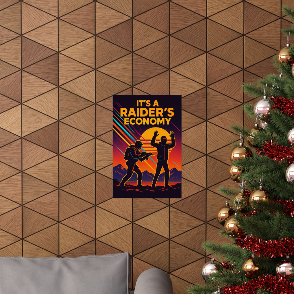 Poster — "It's a Raider's Economy" Matte Vertical Retro Art Print