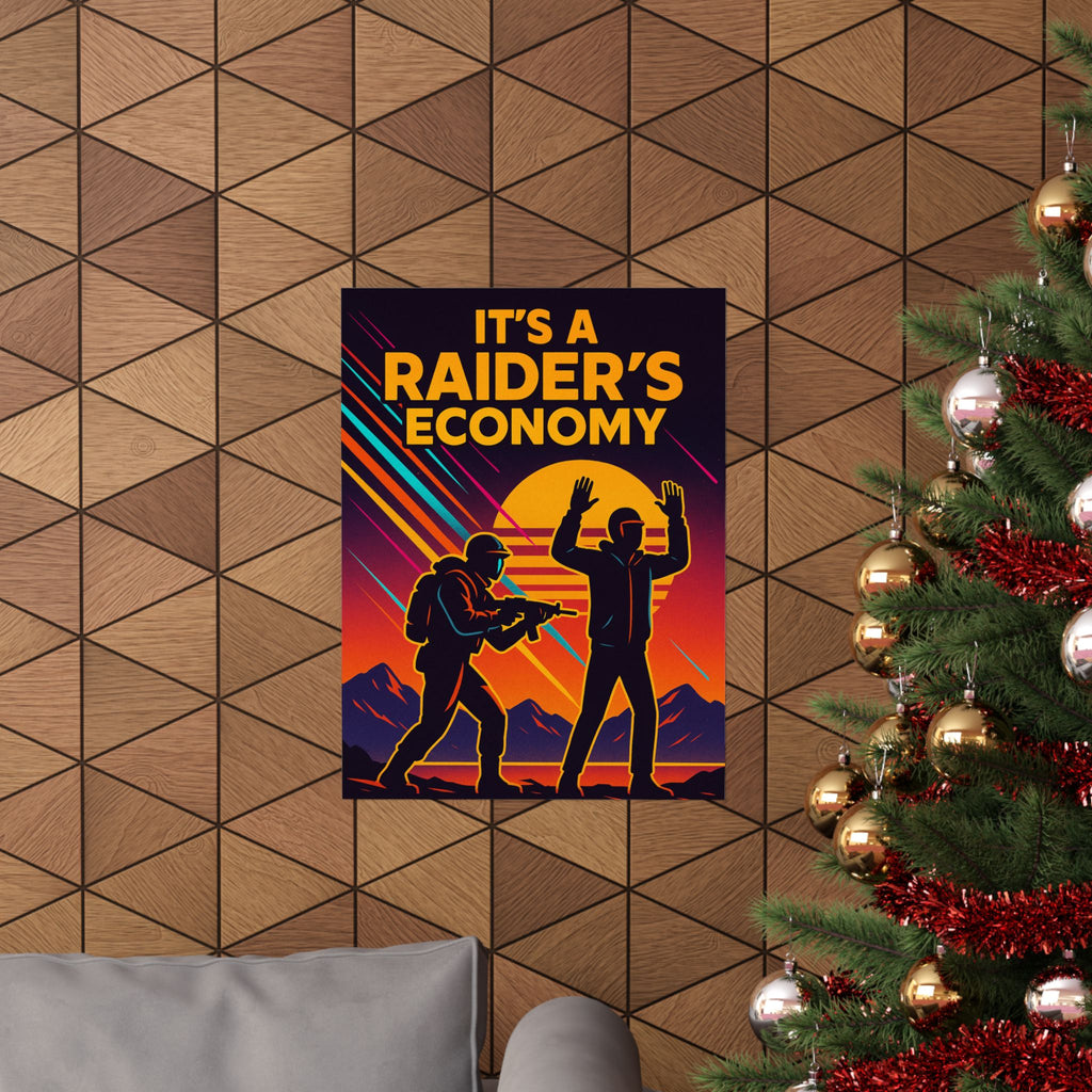 Poster — "It's a Raider's Economy" Matte Vertical Retro Art Print